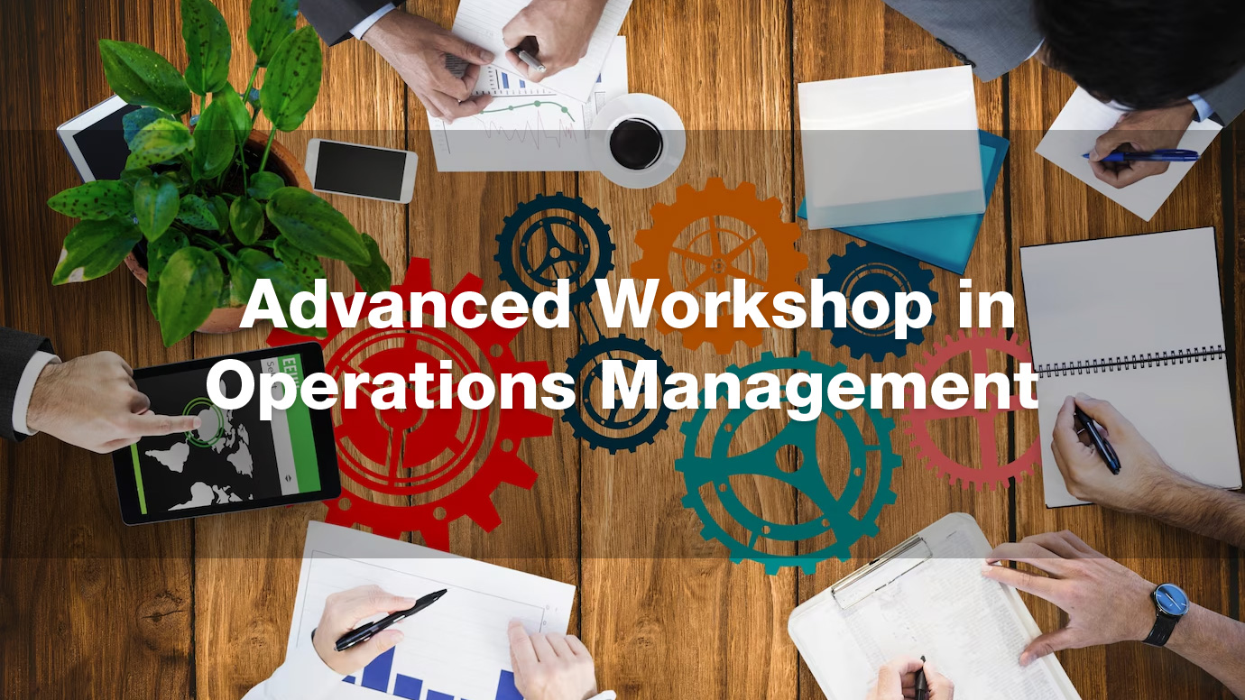 Advanced Workshop in Operations Management